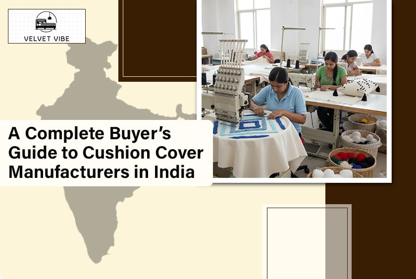 A Complete Buyer’s Guide to Cushion Cover Manufacturers in India