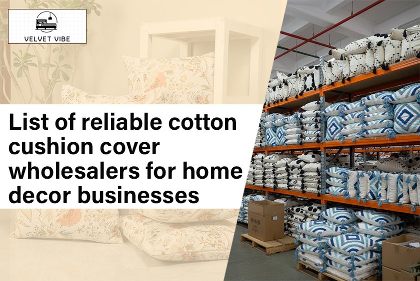 List of Reliable Cotton Cushion Cover Wholesalers for Home Decor Businesses