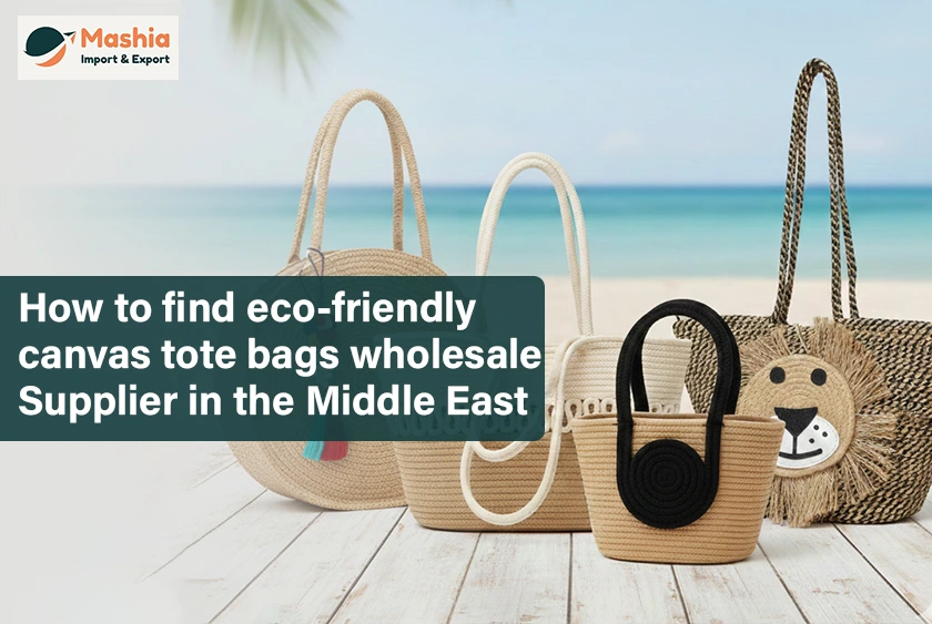 How to Find Eco-Friendly Canvas Tote Bags Wholesale Supplier in the Middle East