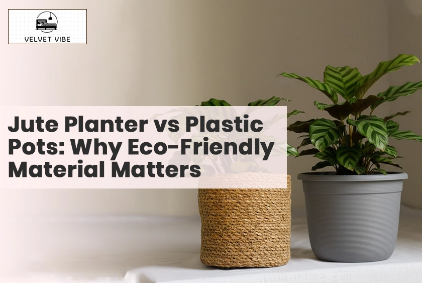 Jute Planter vs Plastic Pots: Why Eco-Friendly Material Matters